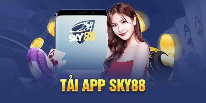 Những ưu điểm nổi bật khi sử dụng app của nhà cái SKY88